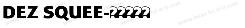 DEZ SQUEE字体转换
